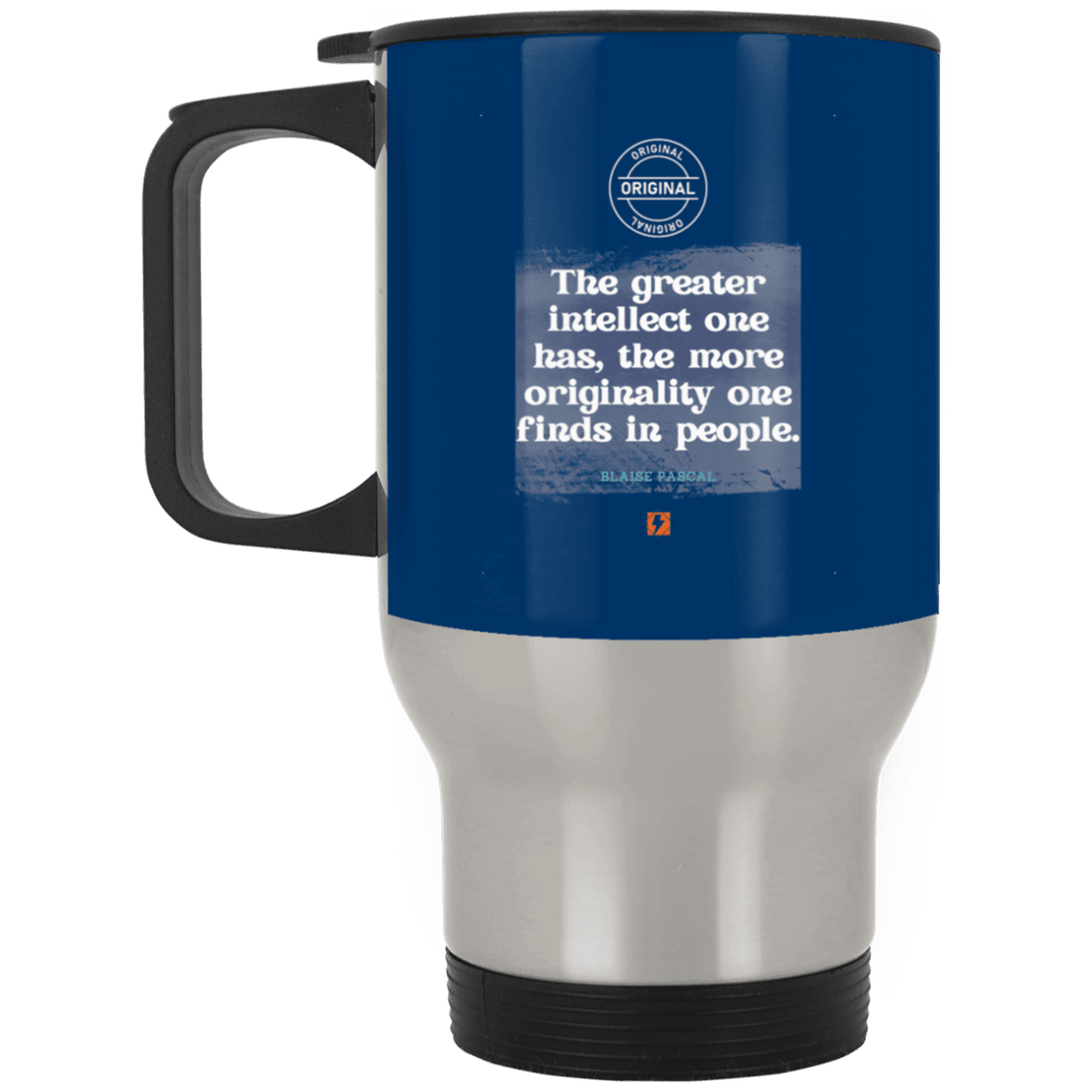 Steel Travel Mug with inspiring Pascal quote: BP111 - Intelligence is in perceiving originality - Color: Silver Royal