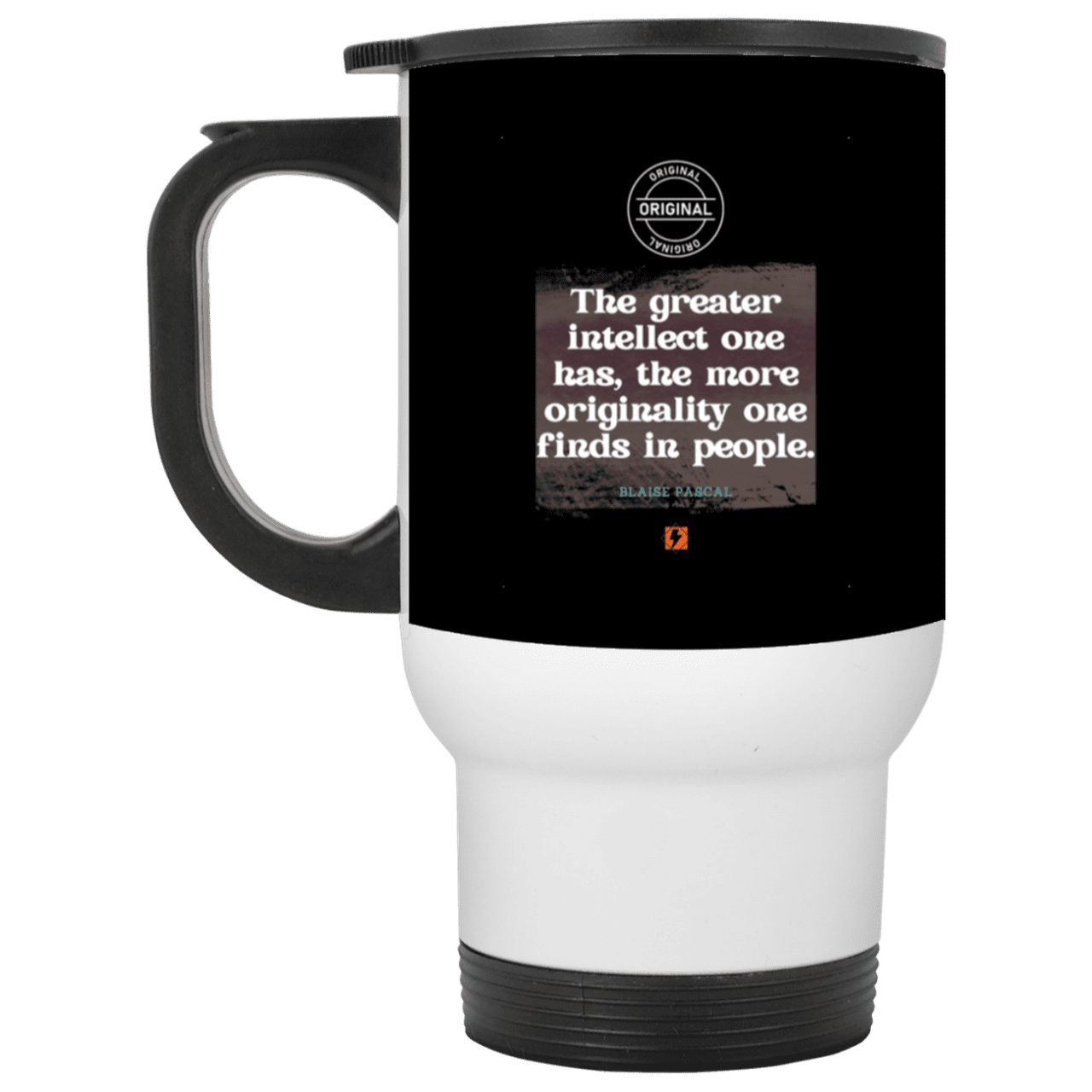 Steel Travel Mug with inspiring Pascal quote: BP111 - Intelligence is in perceiving originality - Color: White Black