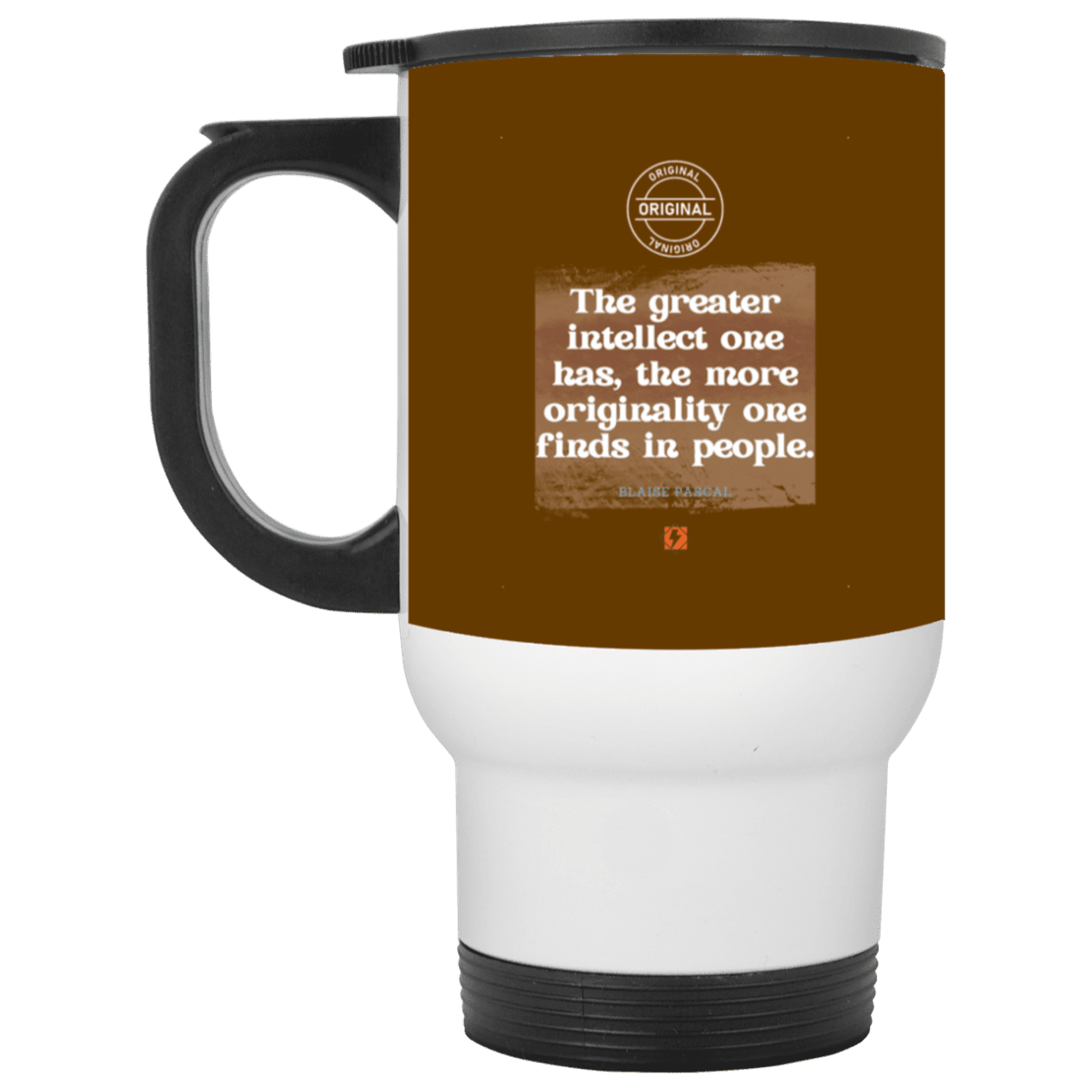 Steel Travel Mug with inspiring Pascal quote: BP111 - Intelligence is in perceiving originality - Color: White Brown