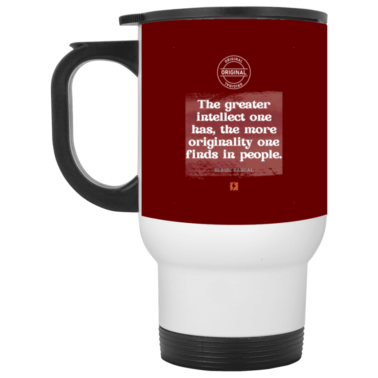 Steel Travel Mug with inspiring Pascal quote: BP111 - Intelligence is in perceiving originality - Color: White Maroon