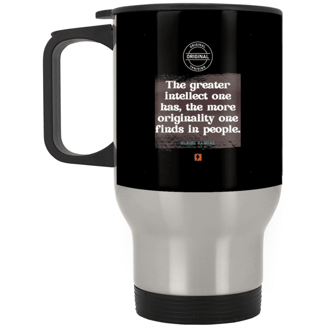 Steel Travel Mug with inspiring Pascal quote: BP111 - Intelligence is in perceiving originality - Color: Silver Black