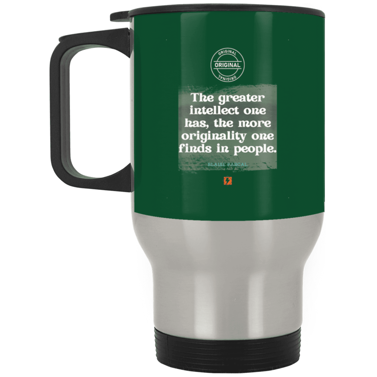 Steel Travel Mug with inspiring Pascal quote: BP111 - Intelligence is in perceiving originality - Color: Silver Forest