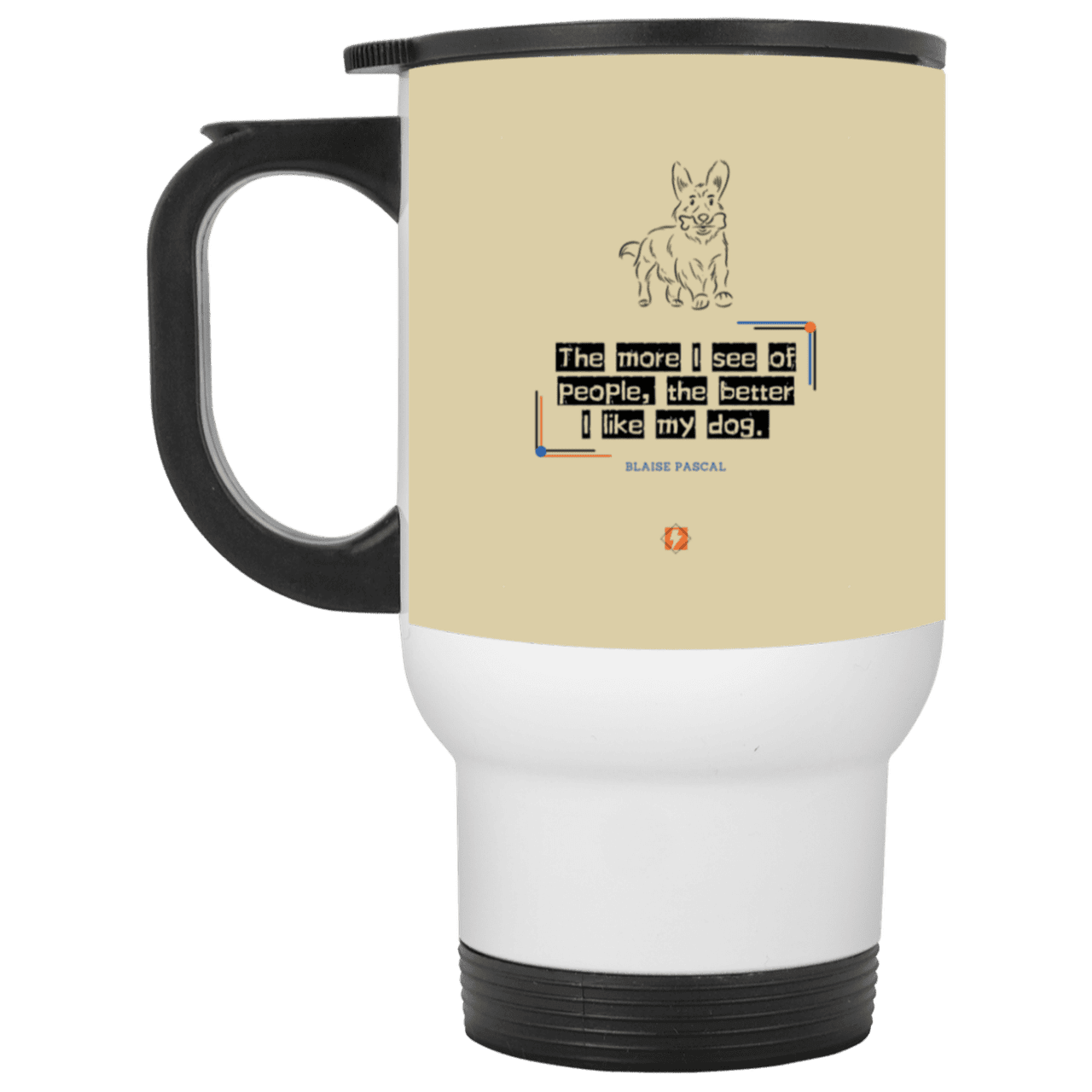 Steel Travel Mug with inspiring Pascal quote: BP112 - People vs Pets - Color: White Tan