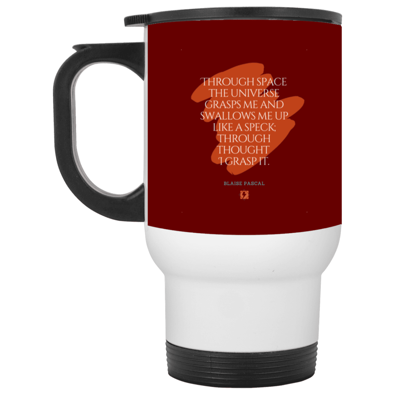 Steel Travel Mug with inspiring Pascal quote: BP113 - Thought transcends space matter and time - Color: White Maroon