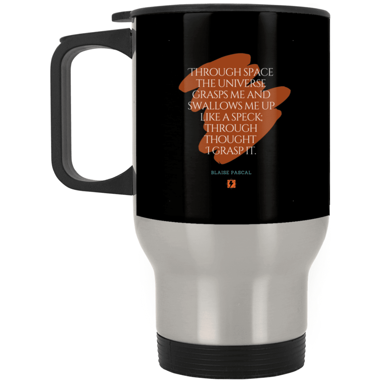 Steel Travel Mug with inspiring Pascal quote: BP113 - Thought transcends space matter and time - Color: Silver Black