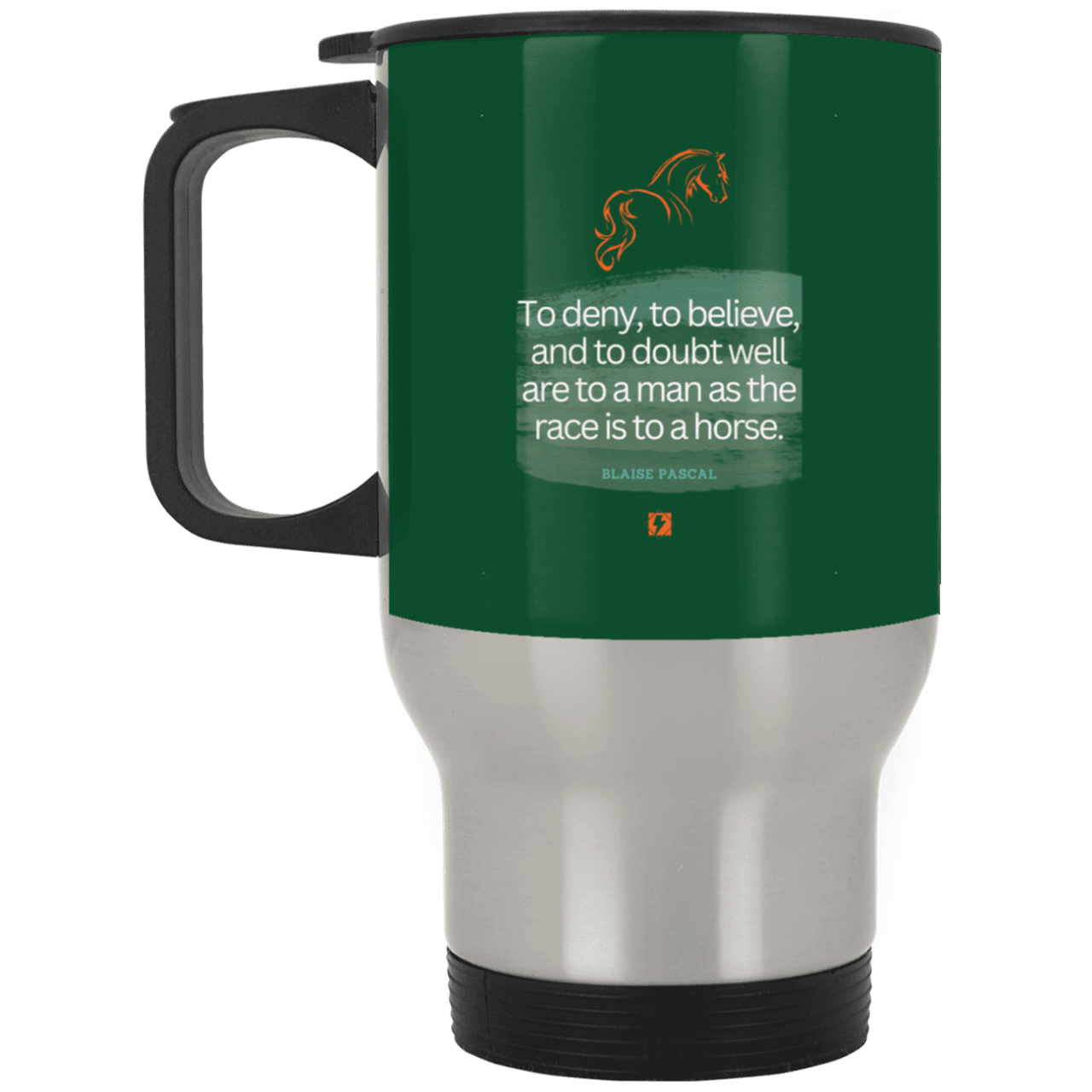 Steel Travel Mug with inspiring Pascal quote: BP114 - People's minds are like horses - Color: Silver Forest