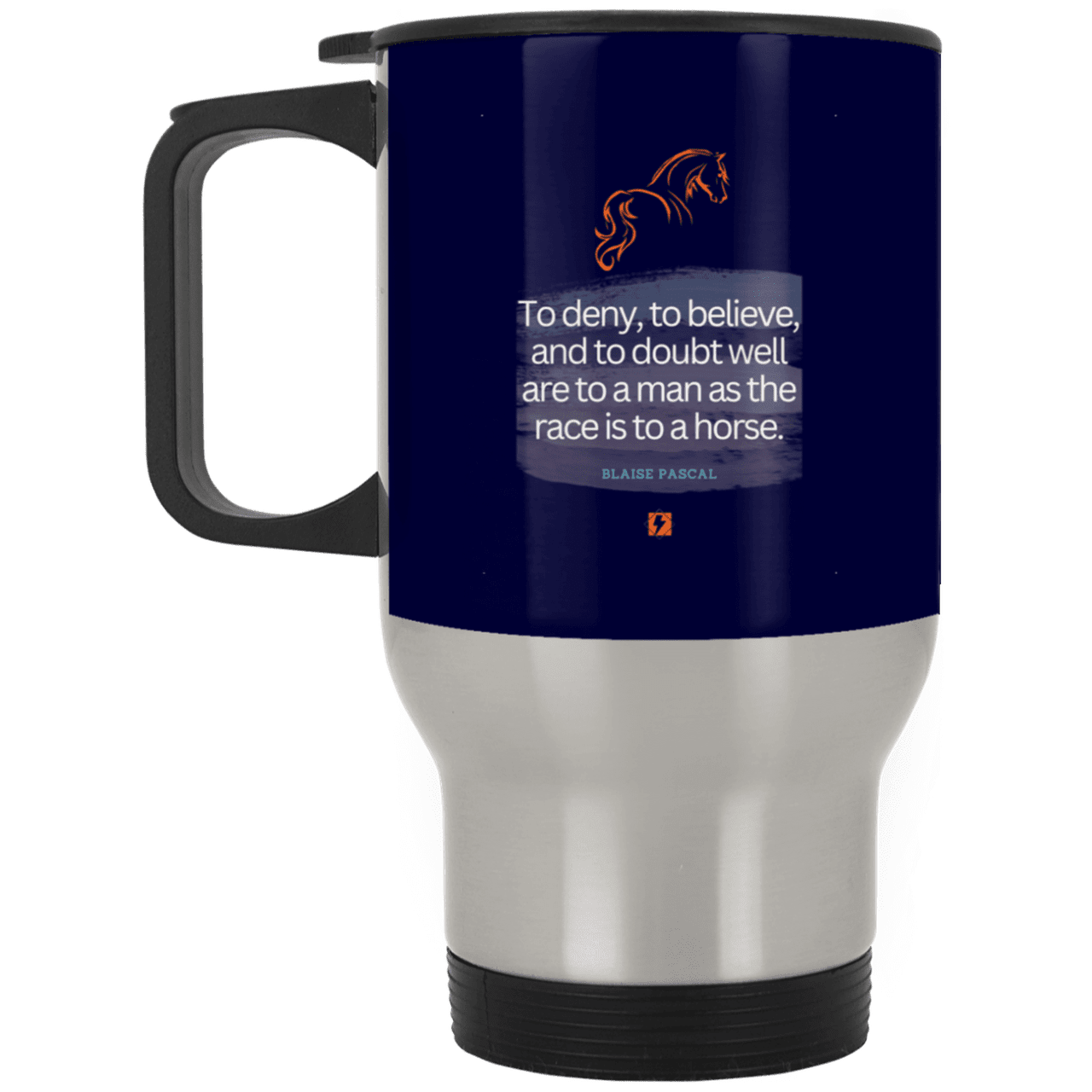 Steel Travel Mug with inspiring Pascal quote: BP114 - People's minds are like horses - Color: Silver Navy