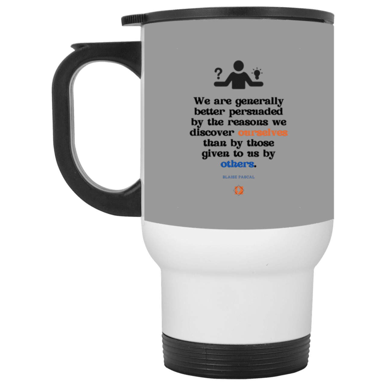 Steel Travel Mug with inspiring Pascal quote: BP115 - The path of persuation involves self-discovery - Color: White Gray