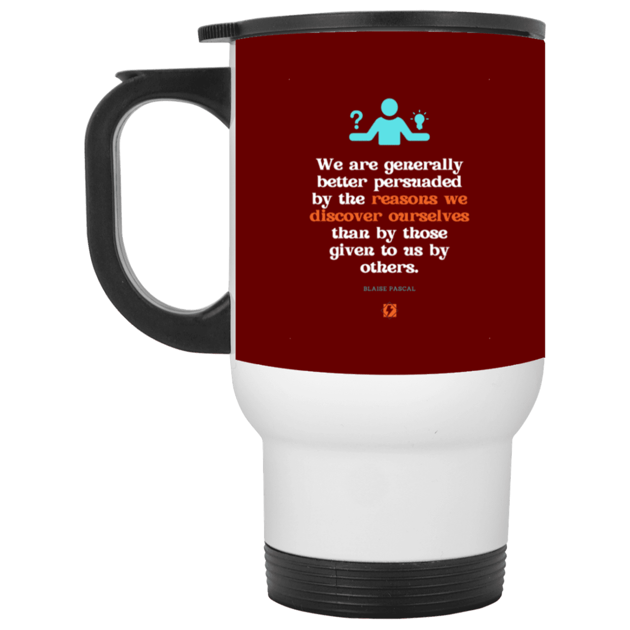 Steel Travel Mug with inspiring Pascal quote: BP115 - The path of persuation involves self-discovery - Color: White Maroon