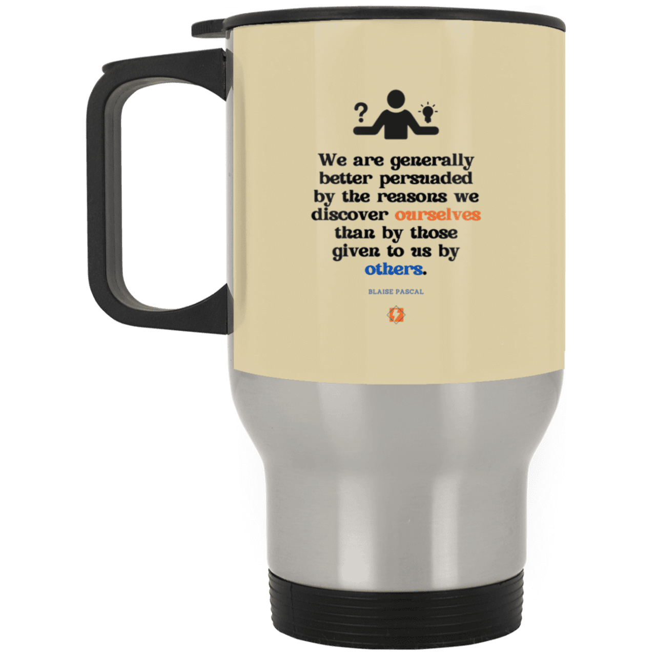 Steel Travel Mug with inspiring Pascal quote: BP115 - The path of persuation involves self-discovery - Color: Silver Tan