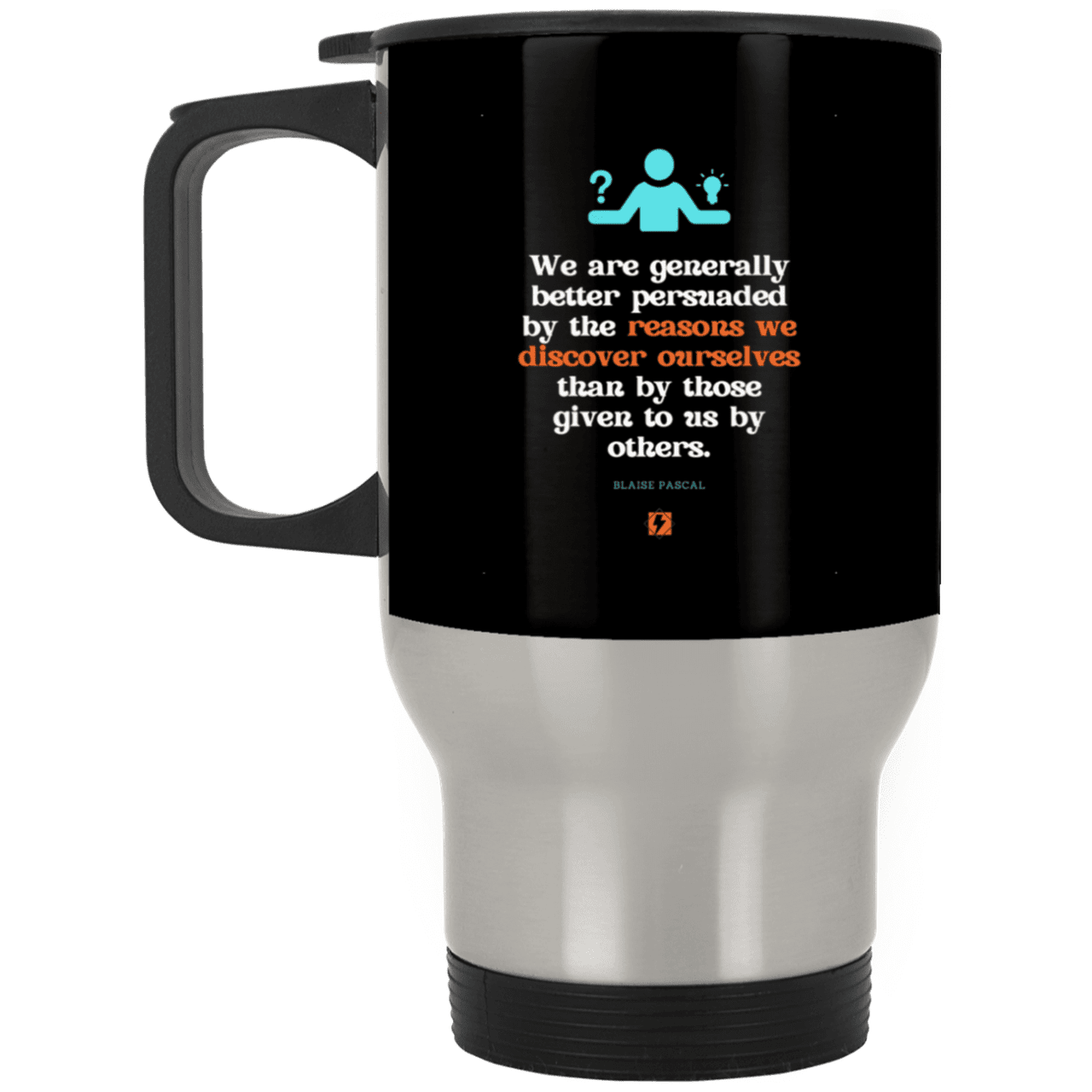 Steel Travel Mug with inspiring Pascal quote: BP115 - The path of persuation involves self-discovery - Color: Silver Black