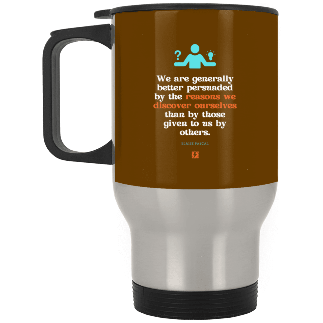 Steel Travel Mug with inspiring Pascal quote: BP115 - The path of persuation involves self-discovery - Color: Silver Brown