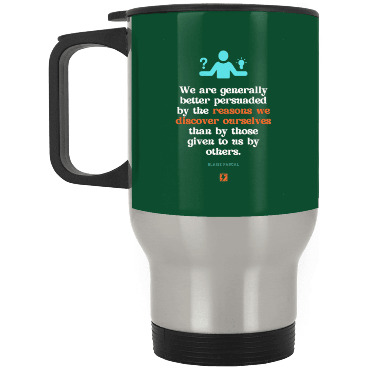 Steel Travel Mug with inspiring Pascal quote: BP115 - The path of persuation involves self-discovery - Color: Silver Forest