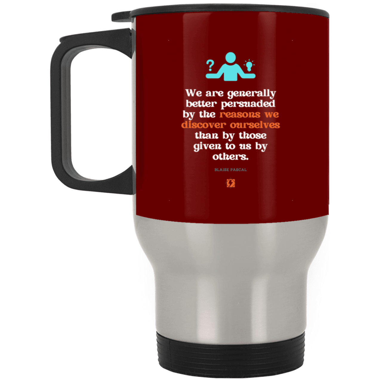 Steel Travel Mug with inspiring Pascal quote: BP115 - The path of persuation involves self-discovery - Color: Silver Maroon