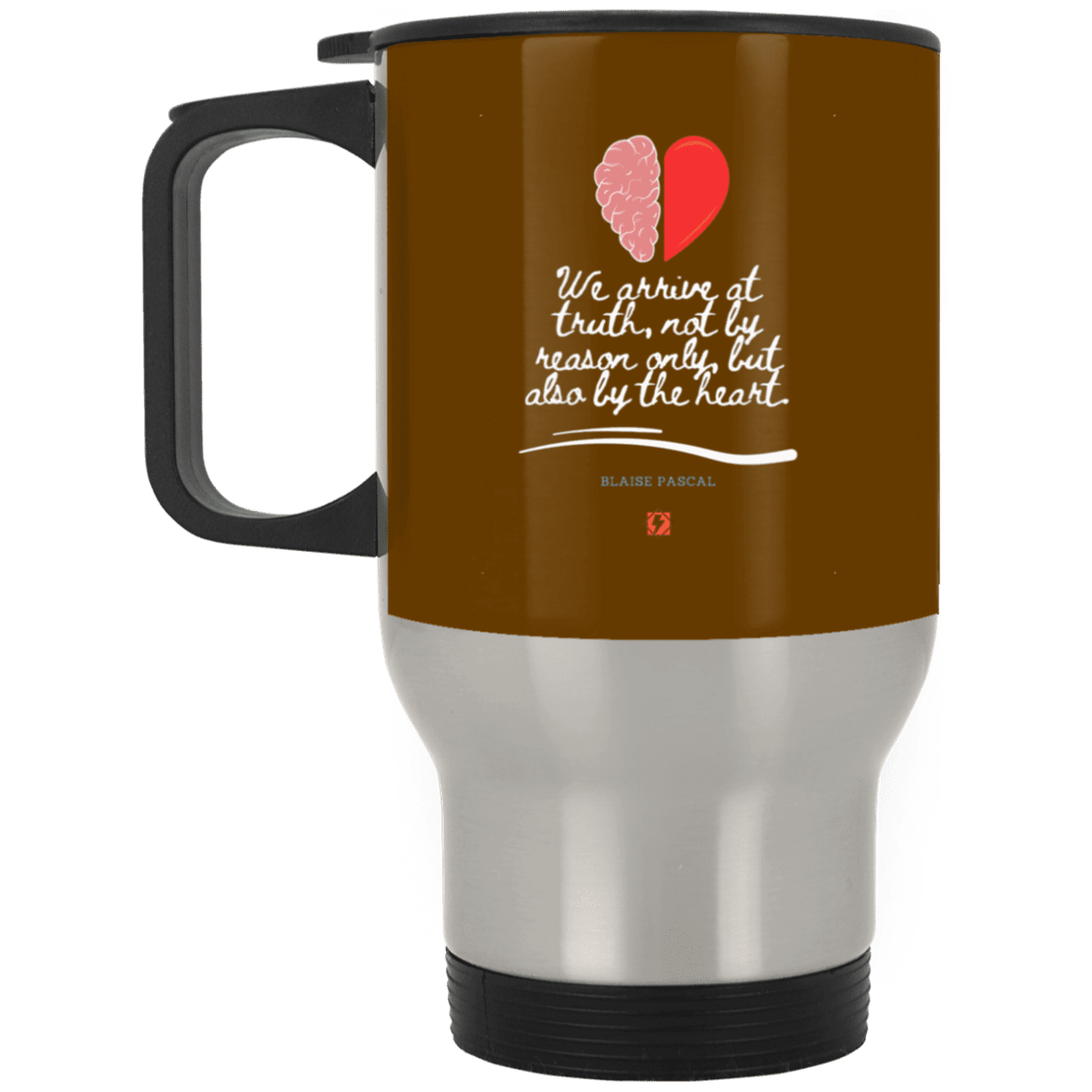 Steel Travel Mug with inspiring Pascal quote: BP116 - Truth requires both the head and the heart - Color: Silver Brown