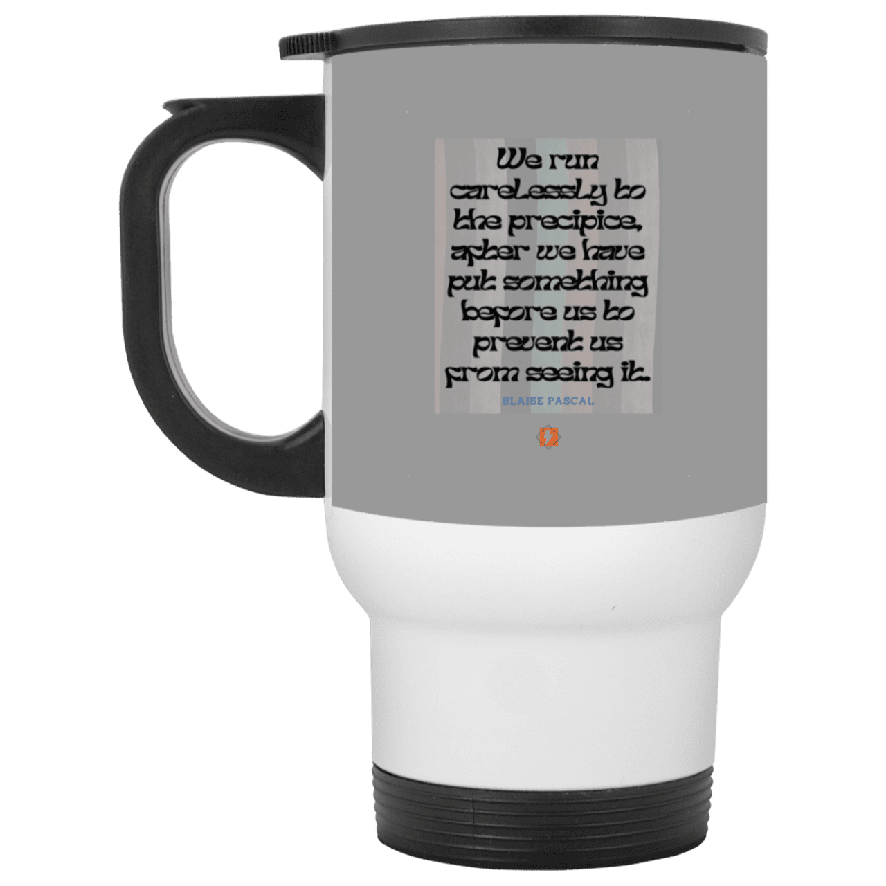 Steel Travel Mug with inspiring Pascal quote: BP117 - Making assumptions carry risks - Color: White Gray