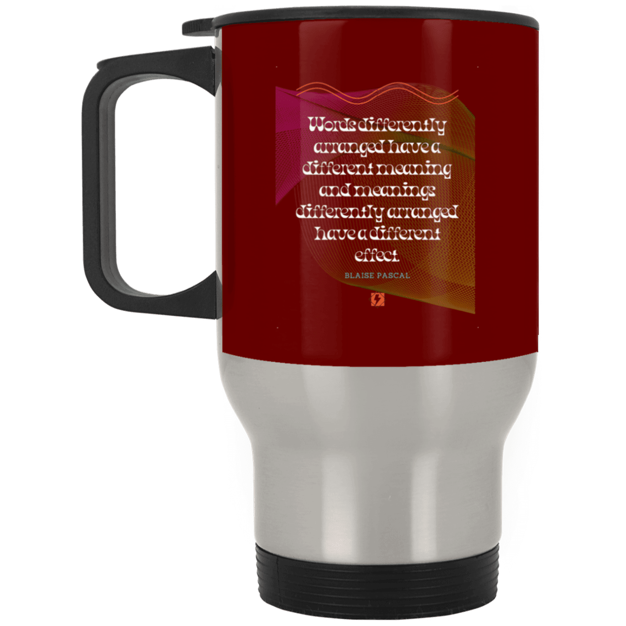 Steel Travel Mug with inspiring Pascal quote: BP119 - Be careful with words - Color: Silver Maroon