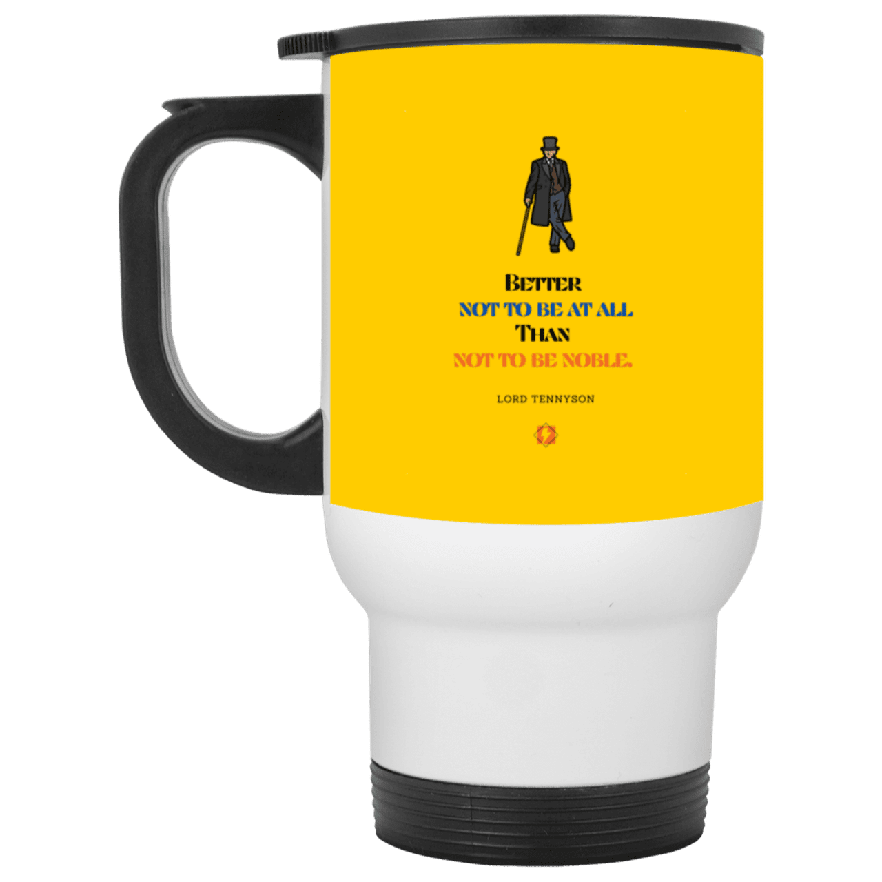 Steel Travel Mug with inspiring Tennyson quote: LT102 - Being noble is what counts - Color: Athletic Gold