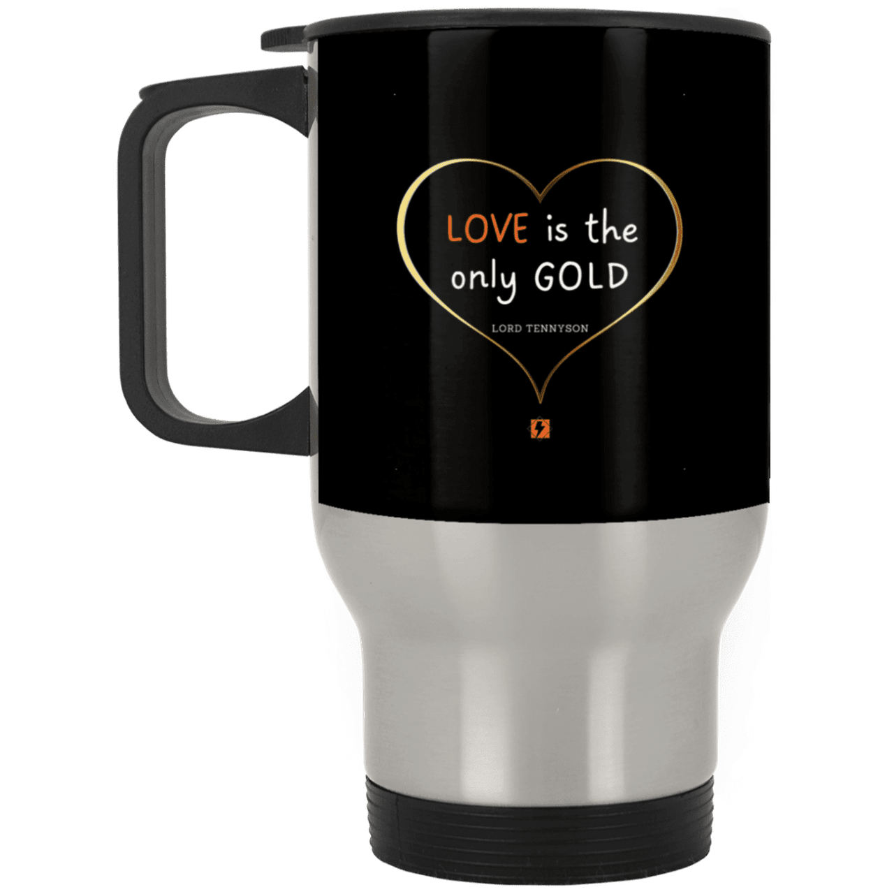 Steel Travel Mug with inspiring Tennyson quote: LT109 - Love is Gold - Color: Black