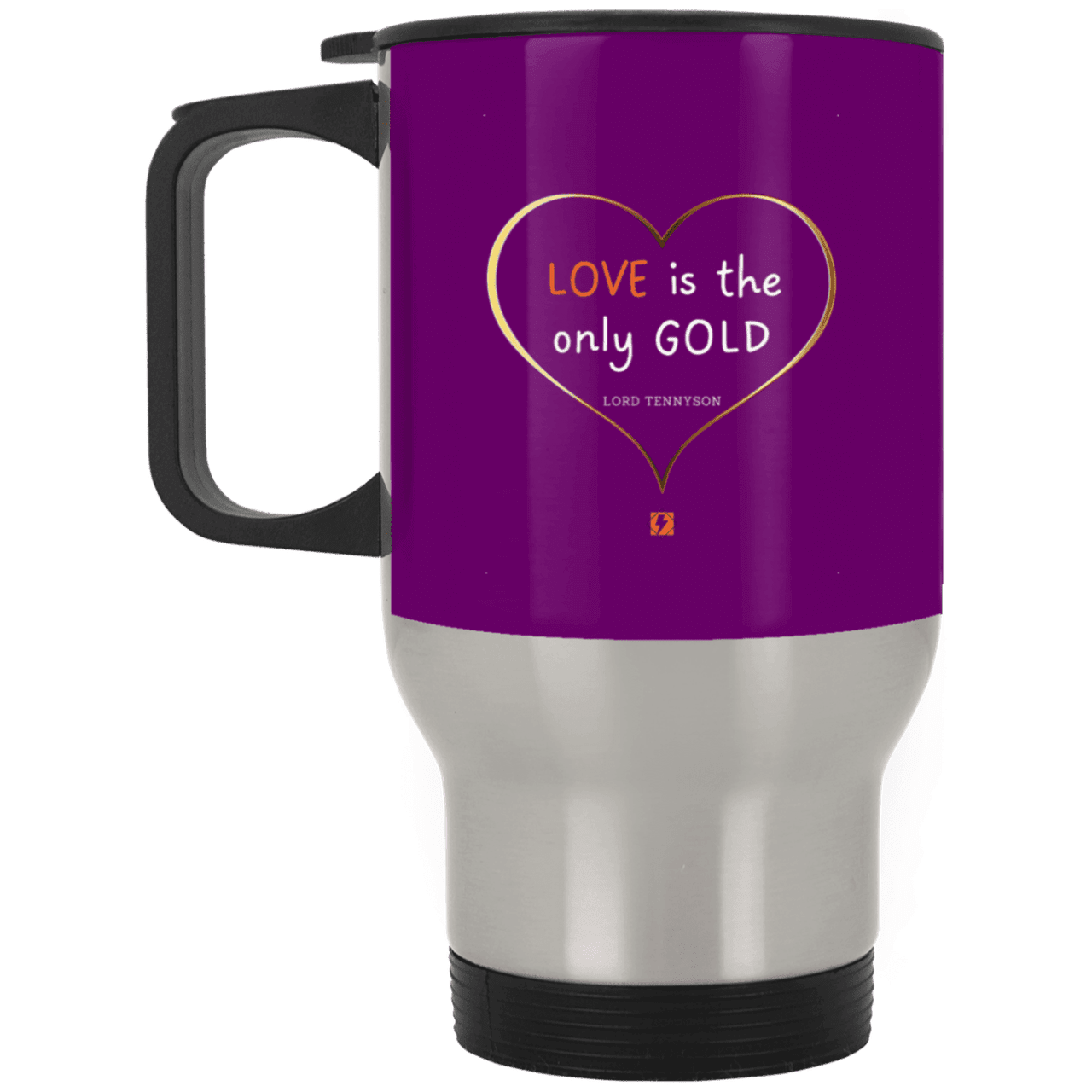 Steel Travel Mug with inspiring Tennyson quote: LT109 - Love is Gold - Color: Purple