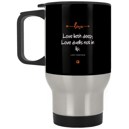 Steel Travel Mug with inspiring Tennyson quote: LT110 - Love is in the depth of the heart - Color: Black