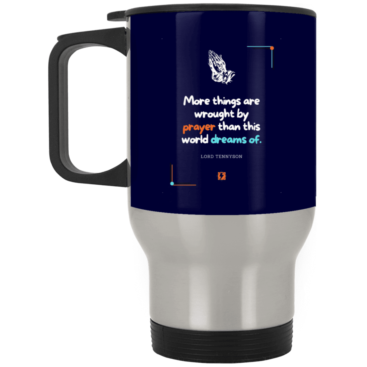 Steel Travel Mug with inspiring Tennyson quote: LT111 - Prayer accomplishes things not dreams - Color: Navy