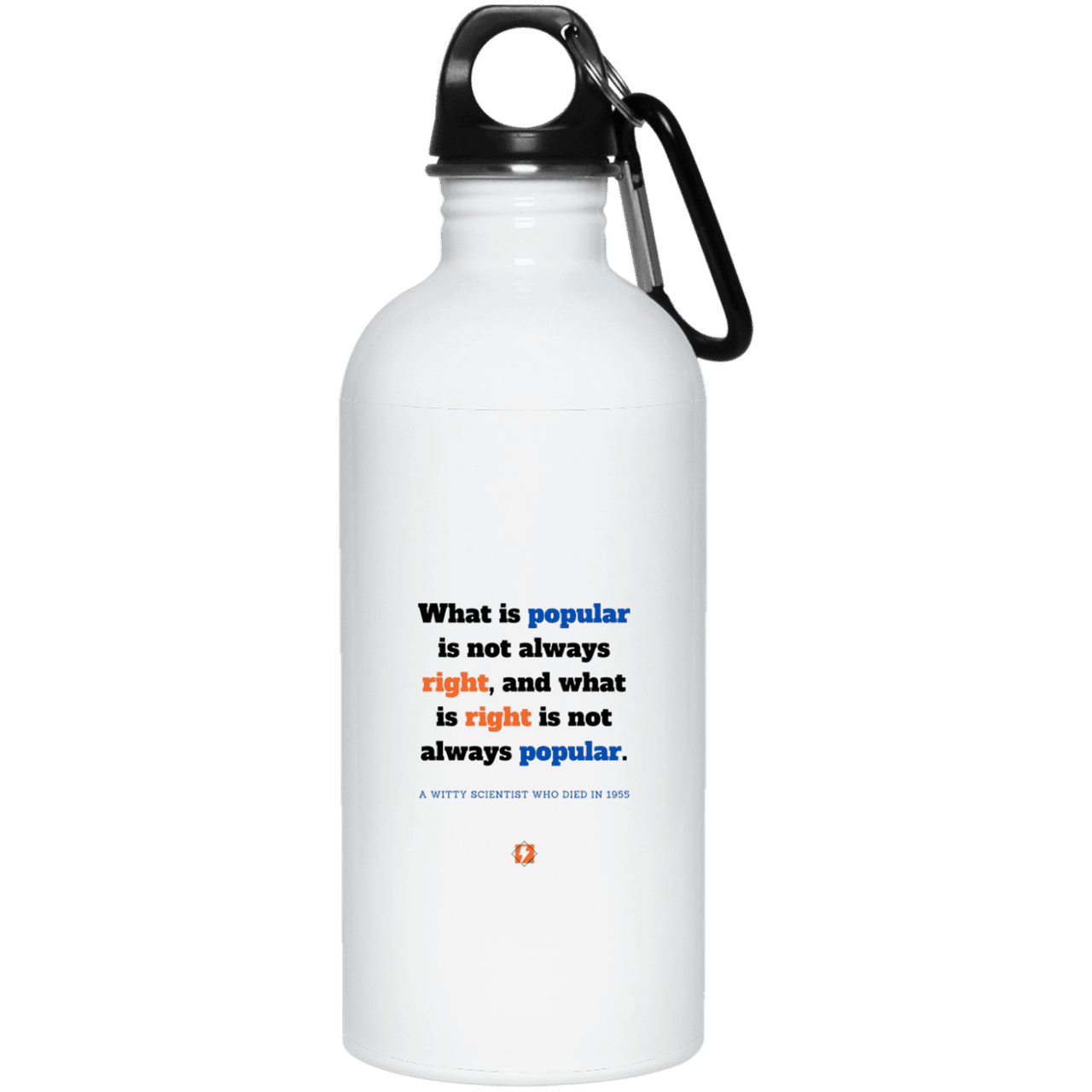 Steel Water Bottle with inspiring Einstein quote: E114 - Popular and right are two different things - Color: Plain White